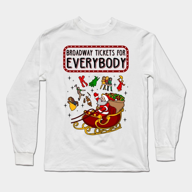 Broadway Tickets For Everybody Christmas Gift Long Sleeve T-Shirt by KsuAnn